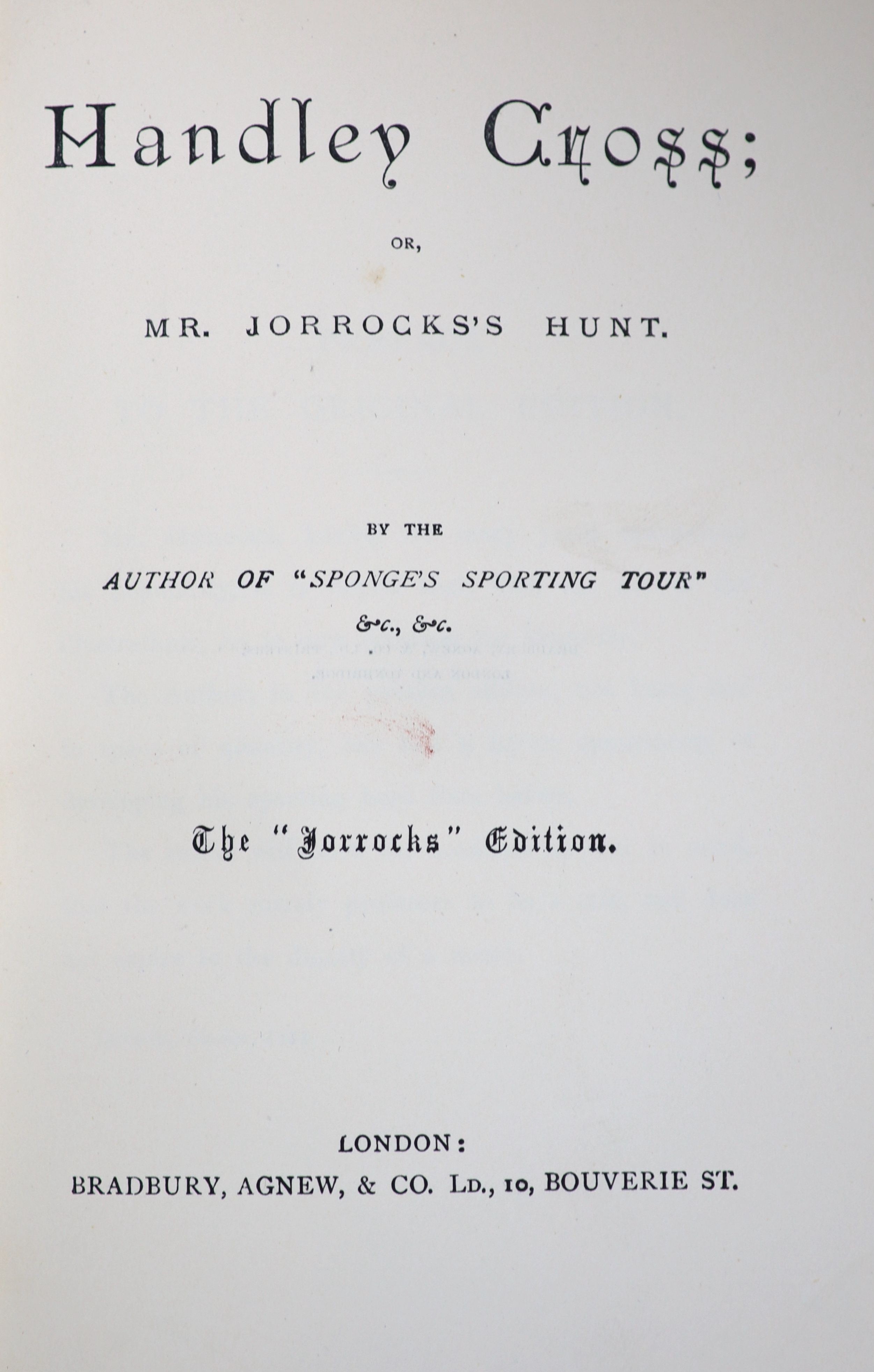 Surtees, Robert Smith - The ‘’Jorrocks’’ edition, 6 vols, 8vo, illustrated by John Leech, consisting of, Handley Cross, Mr. Facey Romford’s Hounds, Hawbuck Grange, Mr. Sponge’s Sporting Tour, ‘’Plain or Ringlets’’ and ‘’